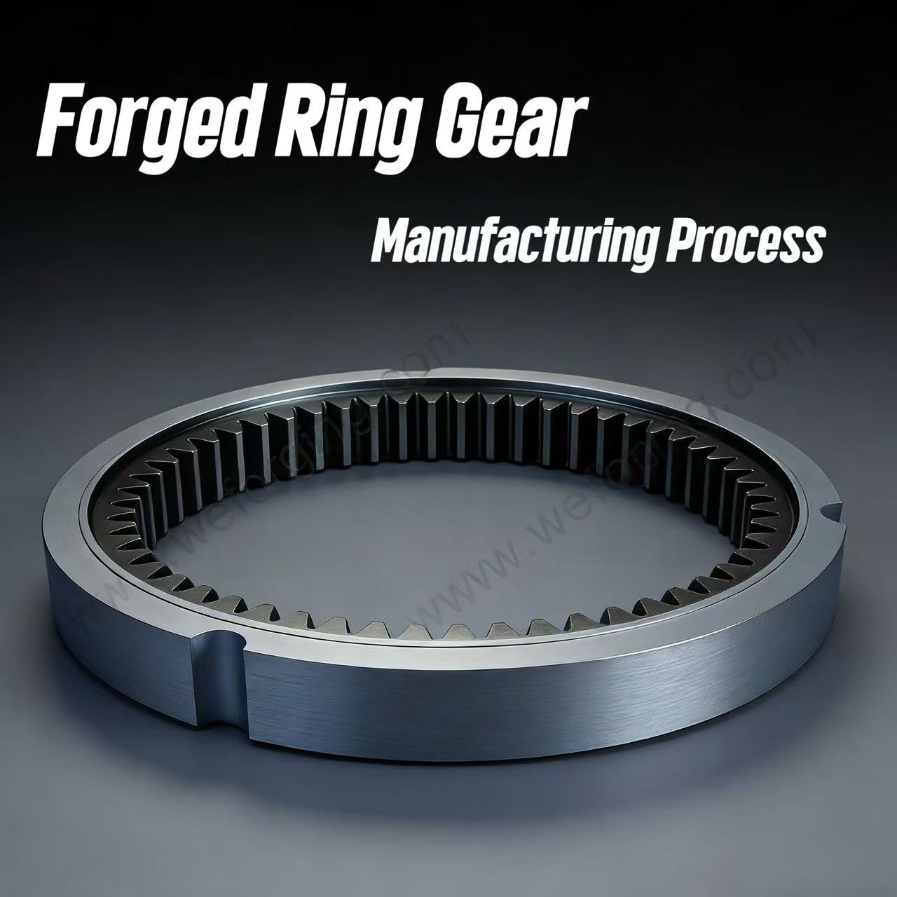 Forged ring gear manufacturing process with internal gear machining – Weforging