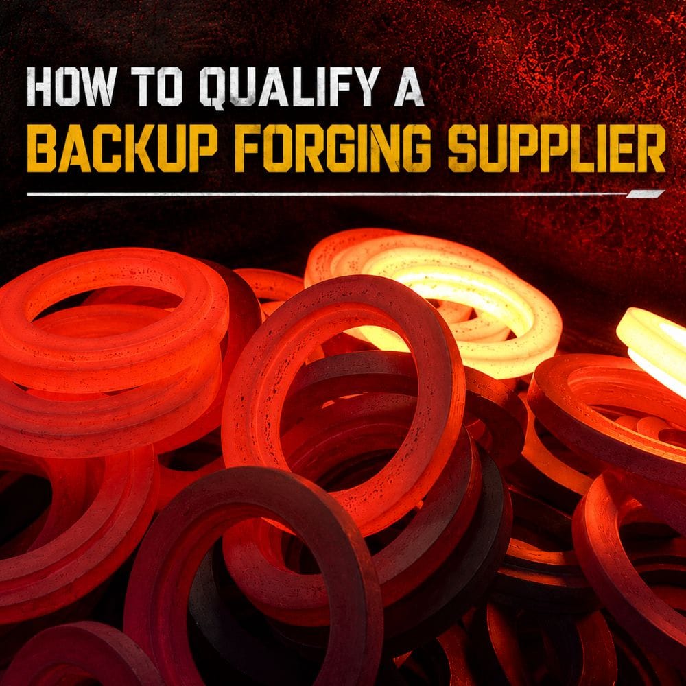 Hot forged rings used to illustrate how OEM buyers evaluate and qualify a backup forging supplier for supply chain reliability